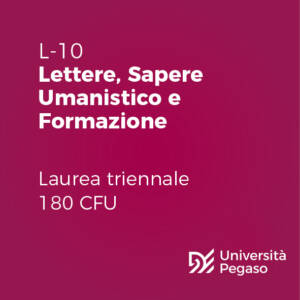 Laurea Triennale in Lettere, Sapere Umanistico e Formazione (L-10)