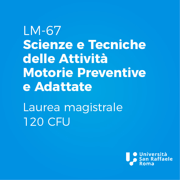 Laurea Magistrale in Scienze e Tecniche delle Attività Motorie Preventive e Adattate (LM-67)